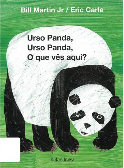 Urso panda, urso panda, o que vês aqui? / Bill Martin Jr